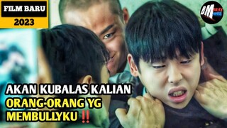 Membalas Orang Orang Yang Suka Membully Dirinya - Alur Cerita Film Action 2023