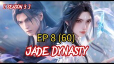 EP 60 | Jade Dynasty Season 3 EP 8 Sub indo