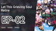 Let This Grieving Soul Retire! || S1 || EP-02 (HINDI)