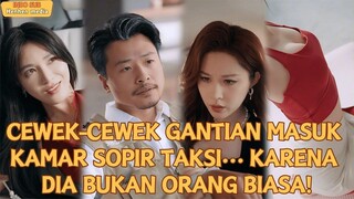 【IndoSub】CEWEK-CEWEK GANTIAN MASUK KAMAR SOPIR TAKSI… KARENA DIA BUKAN ORANG BIASA!#drama #minidrama
