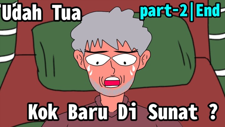 Udah Tua Kok Baru Di Sunat|Part-2|End|Animasi Lokal (WilAnimasi)