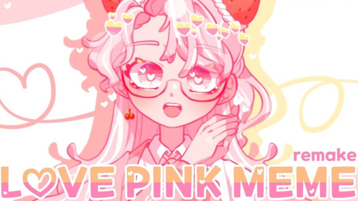 【Animasi meme】L♡VE PINK MEME