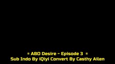 ABO Desire EP. 03 HD (INDO SUB) 2025