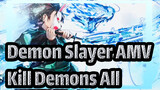[Demon Slayer AMV] I'll Kill Demons All Even If Sacrifice Myself