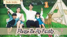 🇨🇳[Sub Indo] Please Be My Family Eps.1 HD