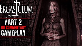 Ergastulum Gameplay - Part 2 (No Commentary)