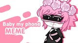 Baby my phone ! MEME | lazy & off-timing | ♡ slight flashing light | pxrplemizuki