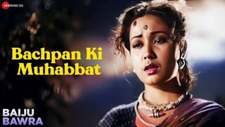 Bachpan Ki Muhabbat HD Baiju Bawra Songs Meena Kumari Bharat Bhushan Naushad Hits 70s