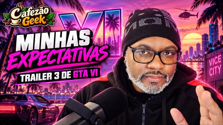 GTA 6: Minhas Expectativas para o Trailer 3