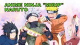 FANS NARUTO WAJIB TAU ANIME ANIME INI!