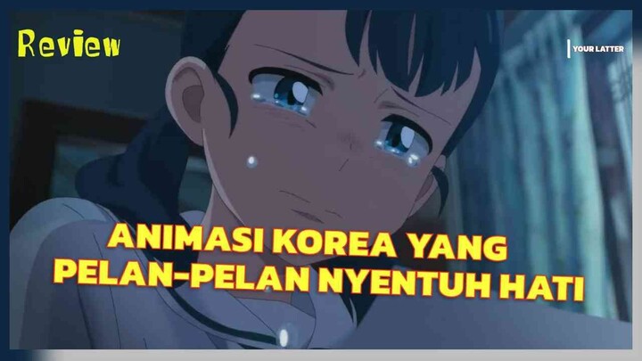 Review YOUR LETTER, FILM ANIMASI KOREA YANG GAK BANYAK GAYA TAPI DALEM BANGET!