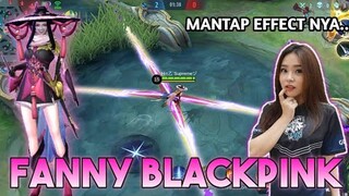 FANNY BLACKPINK SKIN EFFECT NYA KEREN PARAH.. | MOBILE LEGENDS: BANG BANG