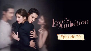 Love's Ambition Episode 29 Subtitle Indonesia
