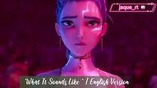 "What It Sounds Like " | Official Song Clip | KPop Demon Hunters | English Version