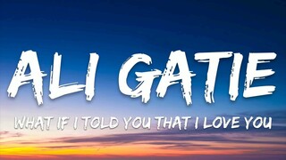 Ali Gatie - What If I Told You That I Love You (Lyrics)