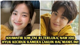 NAM JOO HYUK KECIDUK KAMERA CEMASKAN KIM TAE RI TERLUKA, REFLEKS PERHATIAN & LAKUIN HAL MANIS INI!