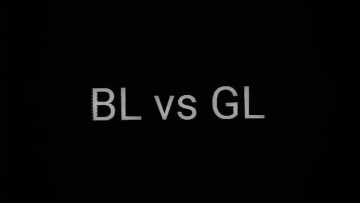 bl vs gl?? sapa yg win nih??