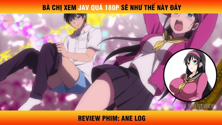 Review Phim Hoạt Hình: Bà chị xem jav quá 180P sẽ như thế này đây | Yến Nhi Review