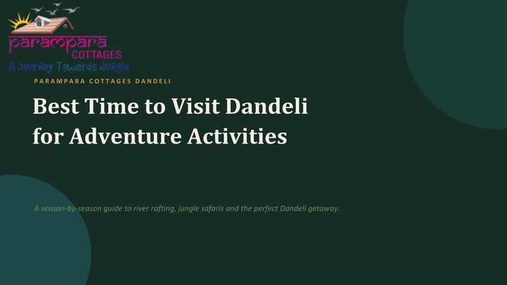 Best Time to Visit Dandeli for Adventure Activities