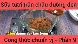 Sữa tươi trân châu đường đen công thức chuẩn vị phần 9