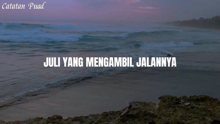 Juli Yang Mengambil Jalannya - Puisi Puad