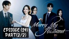 🇰🇷 Marry_my_husband | EP (14) Part (2/2)| [eng_sub] | @drama_fantasy |