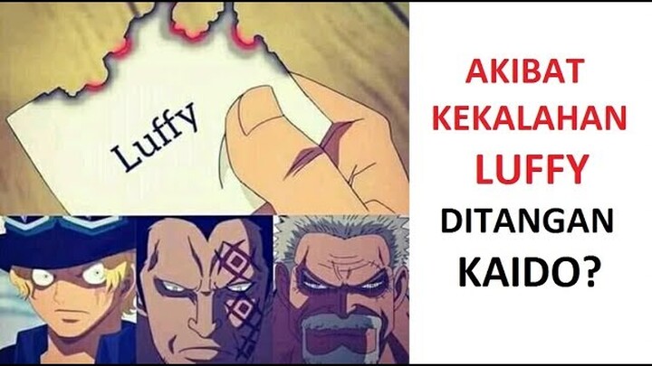 AKIBAT Kekalahan LUFFY di TANGAN KAIDO?