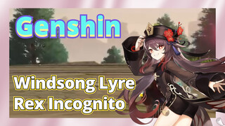 [Genshin  Windsong Lyre]Rex Incognito