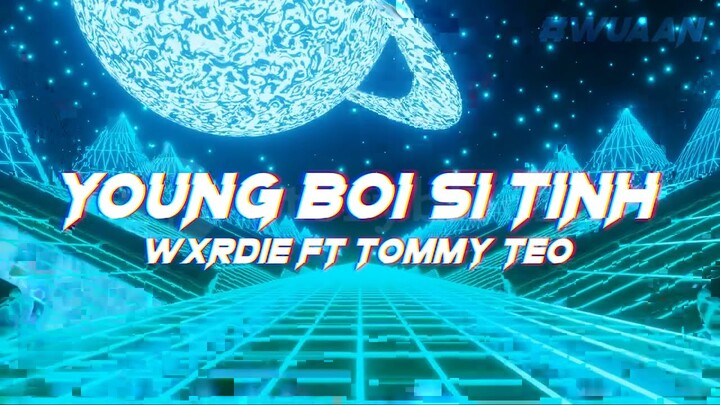 "youngboi si tình" - wxrdie ft tommy tèo | video lyric ( only ver wxrdie )