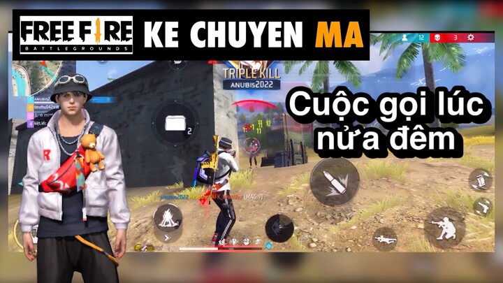 Free fire | cuộc gọi lúc nửa đêm - chuyen ma