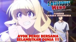 (FANDUB INDO) CAUTIOUS HERO - AYOK PERGI BERSAMA SELAMATKAN DUNIA !!!!