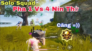 PUBG Mobile | Solo Squad Pha 1 Vs 4 Nín Thở Của NhâmHNTV Không Thấu Máu Đâu 😄