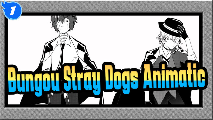 [Bungou Stray Dogs/Animatic] Namae no nai kaibutsu_1