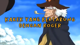 Inilah Orang Yang Pernah Melawan Roger!