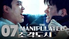 THE MANIPULATED - Episode 7 [Eng Sub]
