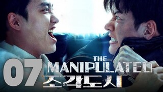 THE MANIPULATED - Episode 7 [Eng Sub]