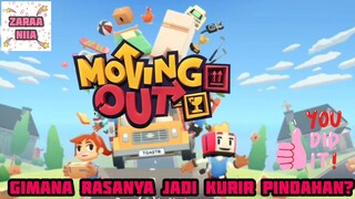 Nostalgia Main Game ini 2 Tahun yang Lalu | Gimana Rasanya Jadi Kurir Pindahan? | MOVING OUT |