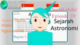 Astronomi. Serial Abdul Episode 19: Ngastronomi-Sejarah ilmu astronomi