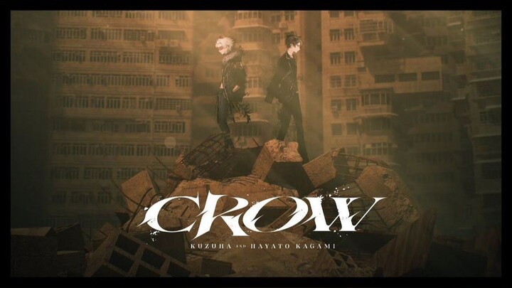 【】CROW Hayato Kagami / Kuzuhana【】