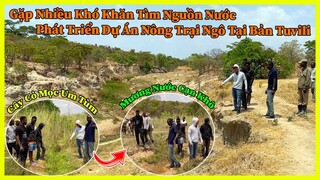 Công Giáp || Gặp Khó Khăn Trong Quá Trình Tìm Kiếm Nguồn Nước - Phát Triển Nông Trại Ngô Bản Tuvili