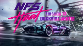 NFS HEAT EPISODE 13 || IMKN || DOCKSIDE DRIFTER