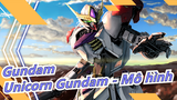 [Gundam] Cải tạo mô hình - Thưởng thức màn biến hình của  Unicorn Gundam