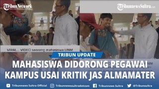Viral Mahasiswa UNM Didorong Oknum Pegawai Kampus Gegara Kritik Jas Almamater