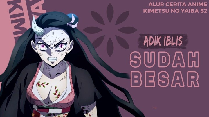ANIME KIMETSU NO YAIBA S2 TAPI DICERITAIN WIBU MILITAN