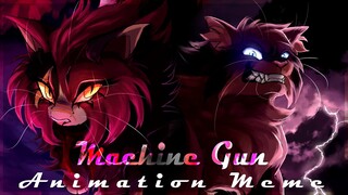 【Machine Gun ・ MAPLESHADE and ASHFUR ・ Animation Meme 】