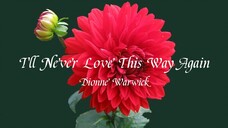 Dionne Warwick - I'll Never Love This Way Again Lyrics