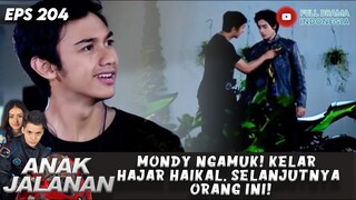 MONDY NGAMUK! KELAR HAJAR HAIKAL, SELANJUTNYA ORANG INI! - ANAK JALANAN 204