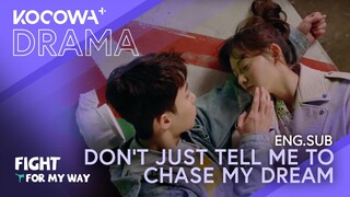 Don't Just Tell Me To Chase My Dream | Fight For My Way EP03 | KOCOWA+