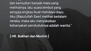 Di neraka itu wanita paling banyak penghuninya, semoga bukan kita salah seorang diantaranya.