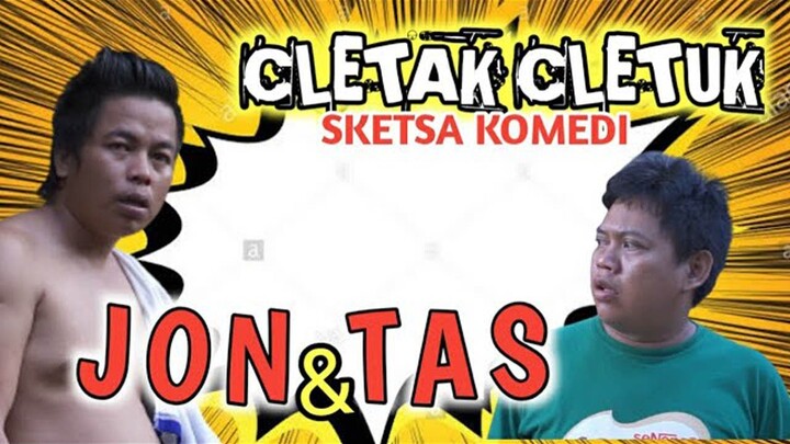 CLETAK CLETUK SKETSA KOMEDI NGAPAK